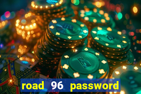 road 96 password happy taxi